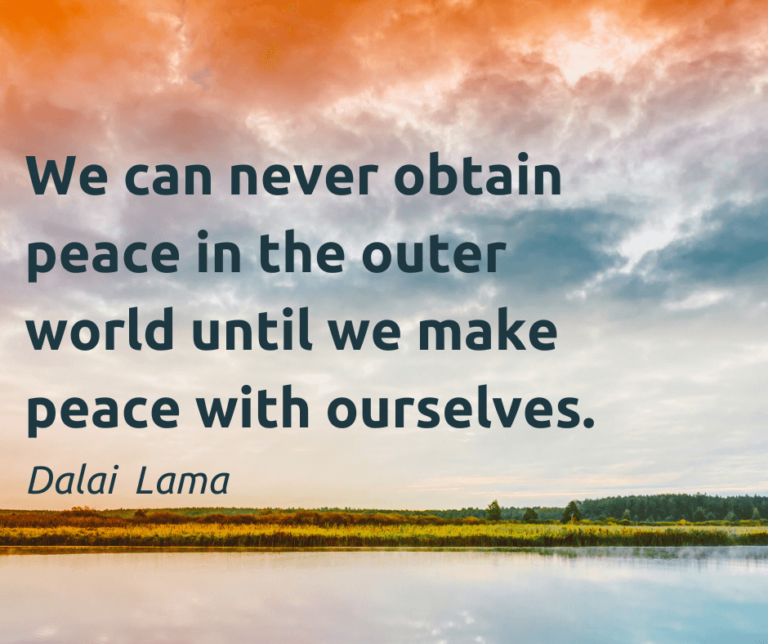 We can never obtain peace in the outer world until we makepeace with ourselves